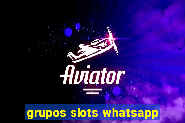 grupos slots whatsapp